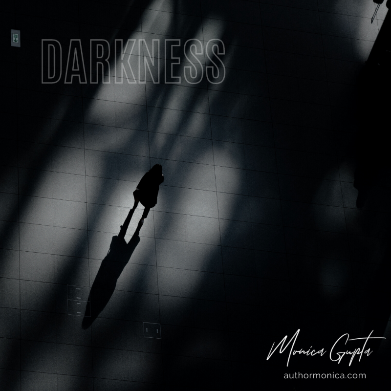 Darkness poem by monica gupta