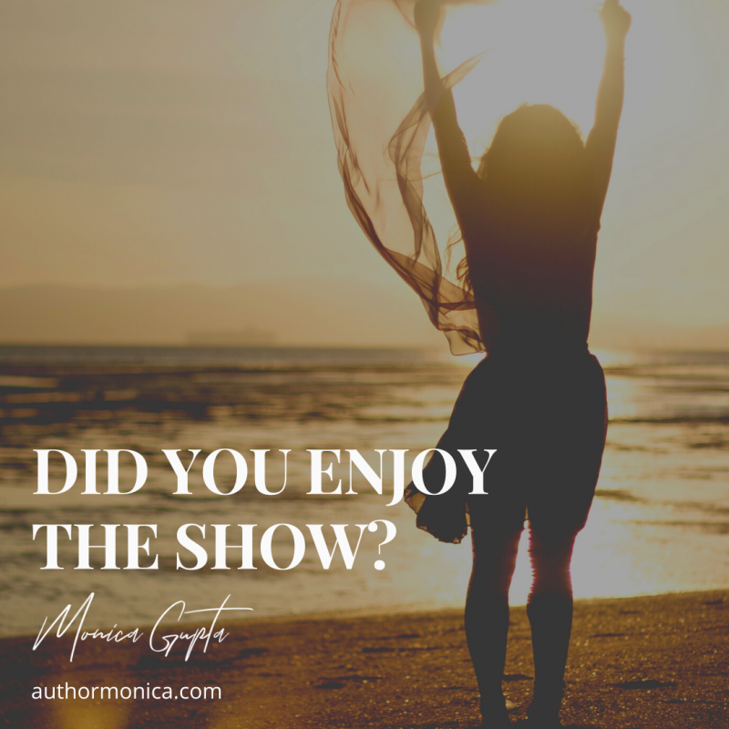 DID YOU ENJOY THE SHOW?
